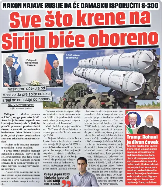  ??  ?? Zategnuti odnosi Rusije
i Izraela S-300 uskoro stiže u Siriju