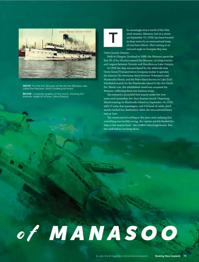  ??  ?? ABOVE For the first 39 years of her life the Manasoo was called the Macassa. (Kohl-forsberg Archives) BELOW Computer graphic of the wreck, showing the dramatic angle of its bow. (Jerry Eliason)