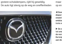  ??  ?? Doordat het gaas dieper in de grille ligt, steekt het Mazdaemble­em met Duitse trots naar voren.