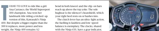  ??  ?? Clocks are shared with the Ninja 650 and include a gear indicator and range countdown