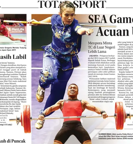  ??  ?? SUMBER EMAS: Atlet wushu Felda Elvira Santoso (atas) dan lifter Deni tetap menjadi andalan Indonesia pada Asian Games 2018 mendatang.