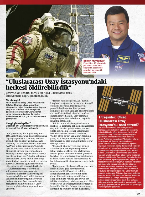  ??  ?? Biliyor muydunuz?
Expedition 10 görevinde yer alan Chiao, ABD başkanlık seçiminde uzaydan oy veren ilk astronot oldu.