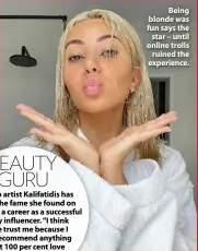  ??  ?? Being blonde was fun says the star – until online trolls ruined the experience.