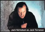  ??  ?? Jack Nicholson as Jack Torrance