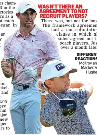  ?? ?? DIFFERENT REACTIONS: McIlroy and Mackenzie Hughes