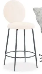  ?? ?? Regent kitchen stool with backrest, ivory white boucle, £109, Cult Furniture.