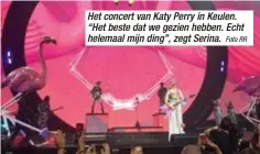  ?? Foto RR ?? Het concert van Katy Perry in Keulen. “Het beste dat we gezien hebben. Echt helemaal mijn ding”, zegt Serina.