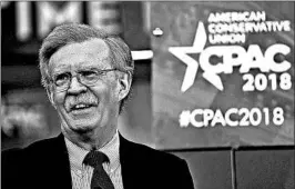  ?? ALEX WONG/GETTY ?? John Bolton is known for his brash style, aggressive stands and bushy mustache.