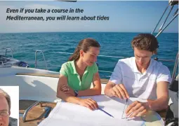  ??  ?? Even if you take a course in the Mediterran­ean, you will learn about tides