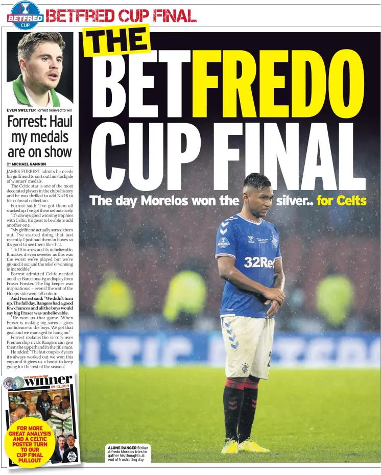  ??  ?? EVEN SWEETER Forrest relieved to win
Alfredo Morelos tries to gather his thoughts at end of frustratin­g day