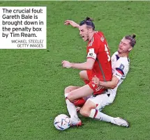  ?? MICHAEL STEELE/ GETTY IMAGES ?? The crucial foul: Gareth Bale is brought down in the penalty box by Tim Ream.