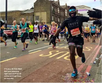  ??  ?? IT’S ALL IN THE PREP Get your planning right and you’ll be all smiles and high fives on race day Cory is the founder of the Track Mafia running crew and a Nike Run Club Head Coach. Instagram: @bitbeefy, @trackmafia_