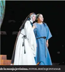  ?? FOTOS: JESÚS QUINTANAR ?? La soprano Cecilia Eguiarte interpretó el papel de la monja jerónima.