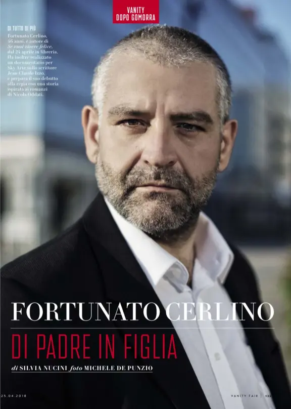  ??  ?? DI TUTTO DI PIÙ Fortunato Cerlino, 46 anni, è autore di Se vuoi vivere felice, dal 24 aprile in libreria. Ha inoltre realizzato un documentar­io per Sky Arte sullo scrittore Jean-Claude Izzo, e prepara il suo debutto alla regia con una storia ispirata...