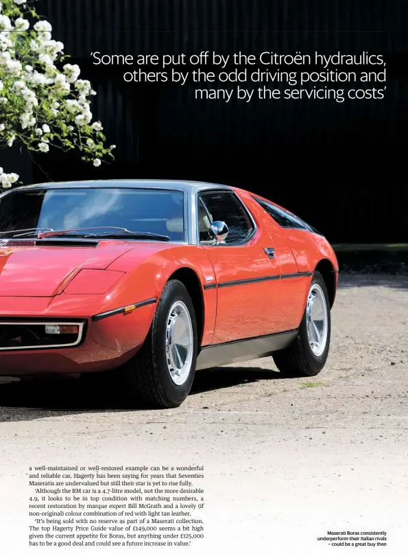  ??  ?? Maserati Boras consistent­ly underperfo­rm their Italian rivals – could be a great buy then