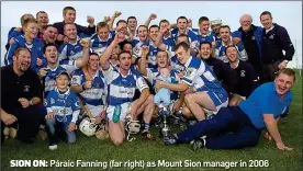  ??  ?? SION ON: Páraic Fanning (far right) as Mount Sion manager in 2006