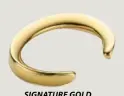  ??  ?? signAture gold BrAcelet MAiyet n330,410