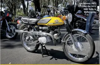  ??  ?? Ian Stevens 1972 T125 at the 2012 VJMC Rally in Wollongong.