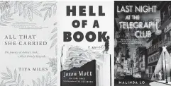  ?? Associated Press ?? “All That She Carried” by Tiya Miles took the nonfiction prize; Jason Mott’s”Hell of a Book” won in the fiction category; and “Last Night at the Telegraph Club” by Malinda Lo won for young people’s literature.