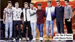  ??  ?? On The X Factor with Stereo Kicks