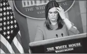  ?? Brendan Smialowski AFP/Getty Images ?? WHITE HOUSE Press Secretary Sarah Huckabee Sanders was asked to leave a Virginia restaurant.