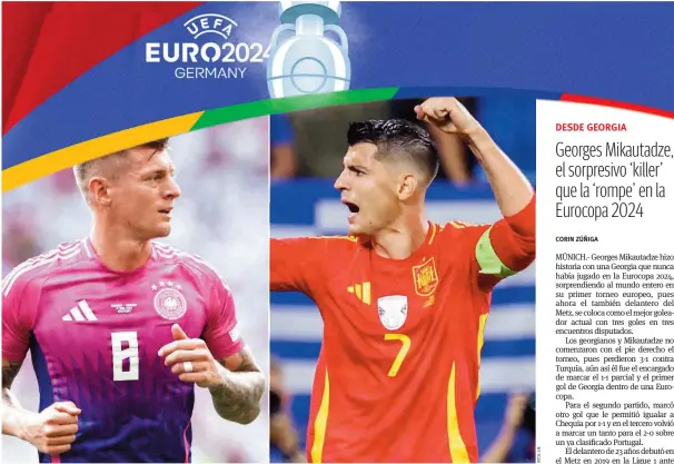  ?? ?? RETO. Alemania y España son las amplías favoritas para llevarse una Eurocopa que ha sido un torneo difícil para los llamados “grandes”.
DESDE GEORGIA