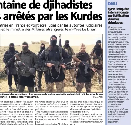  ?? (Photo AFP) ?? « Ce sont des combattant­s, donc des ennemis, qui ont combattu, qui ont violé, fait des actes de barbarie », a détaillé Jean-Yves Le Drian.