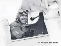  ??  ?? Mr Aviation, Leo White.