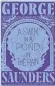  ?? RANDOM ?? “A Swim in a Pond in the Rain” by George Saunders.
