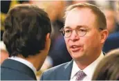  ?? MARK WILSON GETTY IMAGES ?? Acting White House chief of staff Mick Mulvaney told a private gathering that the U.S. was in “desperate” need for more immigrants to power the economy.