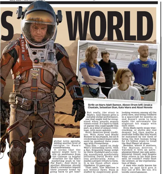  ??  ?? Strife on Mars: Matt Damon. Above (from left) Jessica Chastain, Sebastian Stan, Kate Mara and Aksel Hennie