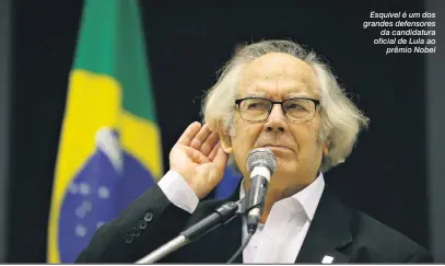  ?? Tania Rêgo/Agência Brasil ?? Esquivel é um dos grandes defensores da candidatur­a oficial de Lula ao prêmio Nobel