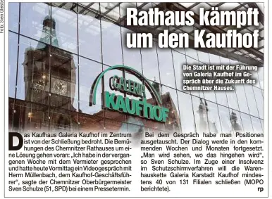  ?? ?? Die Stadt ist mit der Führung von Galeria Kaufhof im Gespräch über die Zukunft des Chemnitzer Hauses.