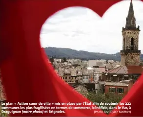  ?? (notre photo) (Photo doc. Dylan Meiffret) ?? Le plan « Action coeur de ville » mis en place par l’État afin de soutenir les  communes les plus fragilisée­s en termes de commerce, bénéficie, dans le Var, à Draguignan et Brignoles.