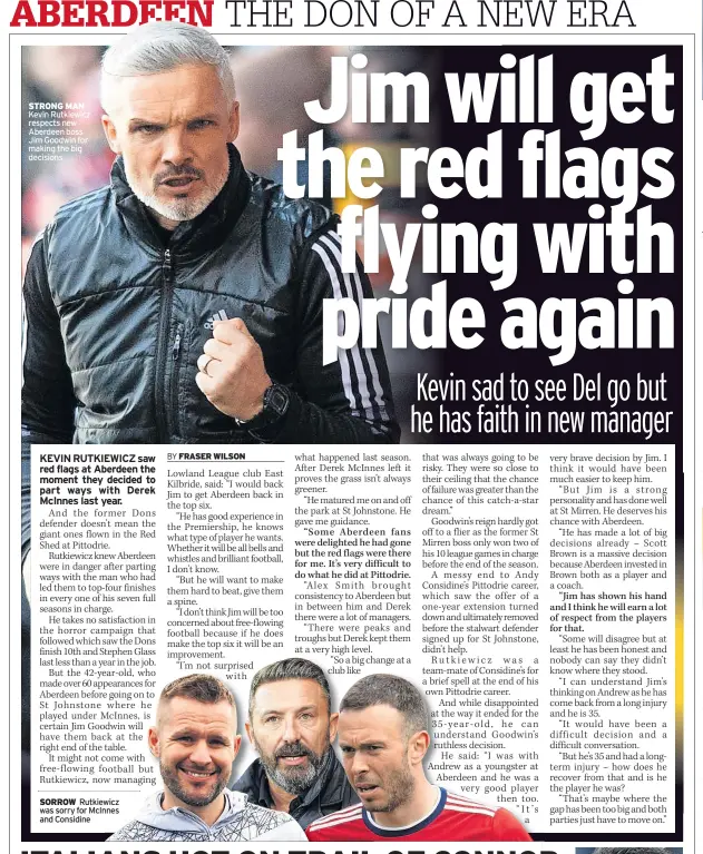  ?? ?? STRONG MAN Kevin Rutkiewicz respects new Aberdeen boss Jim Goodwin for making the big decisions