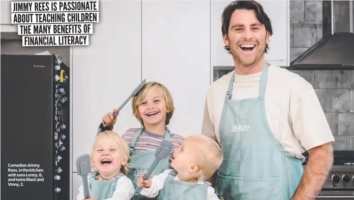  ??  ?? Comedian Jimmy Rees, in the kitchen with sons Lenny, 6, and twins Mack and Vinny, 2.