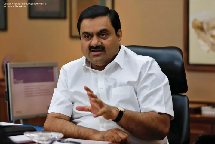  ?? Gautam Adani speaks during an interview at his office in Ahmedabad ??