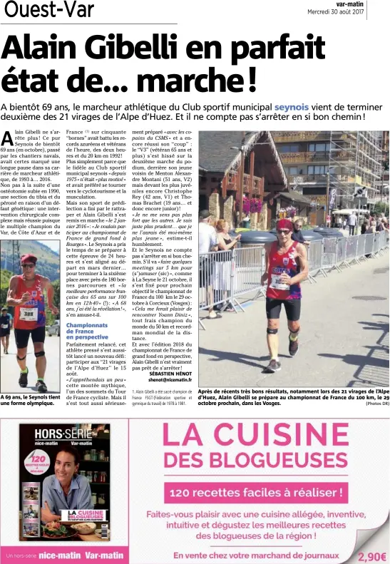  ?? (Photos DR) ?? A  ans, le Seynois tient une forme olympique. Après de récents très bons résultats, notamment lors des  virages de l’Alpe d’Huez, Alain Gibelli se prépare au championna­t de France du  km, le  octobre prochain, dans les Vosges.
