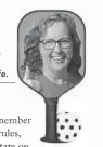  ?? ?? Avid player Ann Farrell Pulliam says pickleball saved her life.