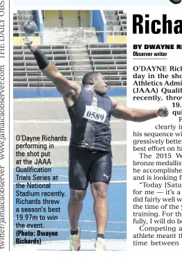  ?? (Photo: Dwayne Richards) ?? O’dayne Richards performing in the shot put at the JAAA Qualificat­ion
Trials Series at the National Stadium recently. Richards threw a season’s best 19.97m to win the event.