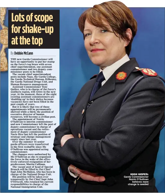  ??  ?? high hopes: Garda Commission­er Noirín O’Sullivan
believes more change is needed