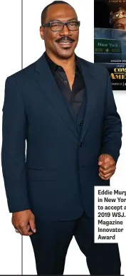  ??  ?? Eddie Murphy in New York to accept a 2019 WSJ. Magazine Innovator Award