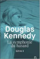  ??  ?? LA SYMPHONIE DU HASARD – LIVRE 1 Douglas Kennedy Éditions Belfond 384 pages
