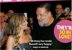  ?? ?? “Britney has made Russell very happy,” says a source.