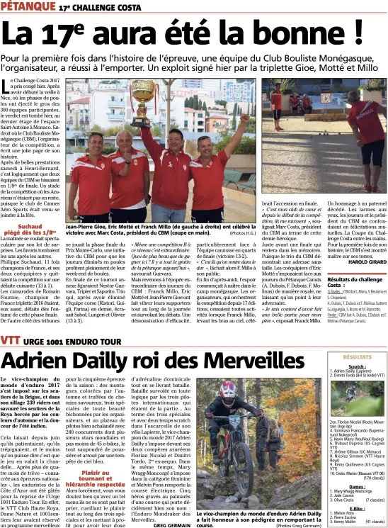  ??  ?? Jean-Pierre Gioe, Eric Motté et Franck Millo (de gauche à droite) ont célébré la victoire avec Marc Costa, président du CBM (coupe en main). (Photos H.G.) Le vice-champion du monde d’enduro Adrien Dailly a fait honneur à son pédigrée en remportant la course. (Photos Greg Germain) Résultats du challenge Costa :