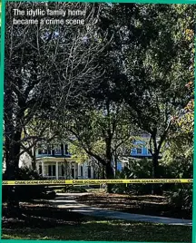  ?? ?? The idyllic family home became a crime scene