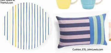  ??  ?? Cushion, £15, JohnLewis.com