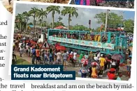  ?? ?? Grand Kadooment floats near Bridgetown