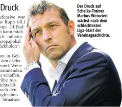  ??  ?? Der Druck auf Schalke-Trainer Markus Weinzierl wächst nach dem schlechtes­ten Liga-Start der Vereinsges­chichte.