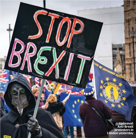  ??  ?? Upheaval: Anti-Brexit protesters in London yesterday